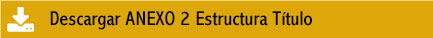 Descargue ANEXO 2 Estructura Título
